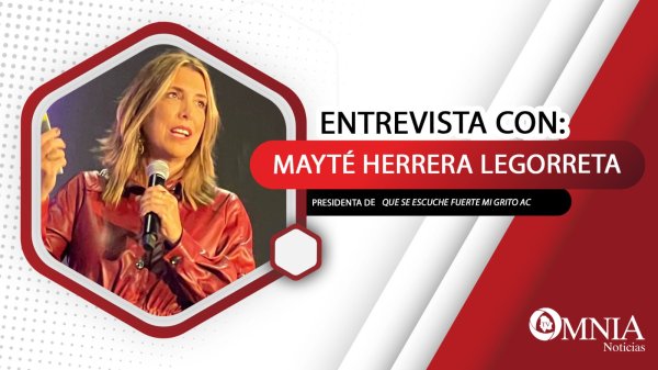 Entrevista con Mayté Herrera Legorreta, presidenta de Que se Escuche Fuerte mi Grito, A.C.