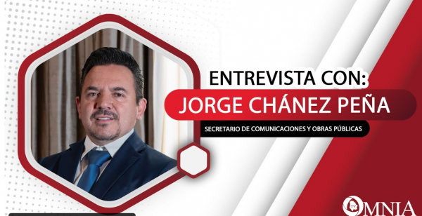 Entrevista con Jorge Chánez Peña, Secretario de Comunicaciones y Obras Públicas (Parte 1 de 2)