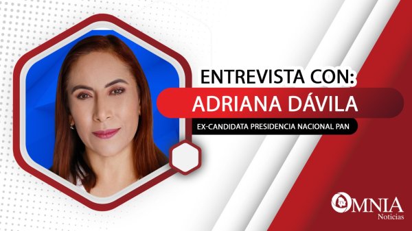 Entrevista con Adriana Dávila, ex-candidata a la Presidencia Nacional del PAN