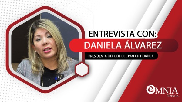 Entrevista con la Presidenta del CDE del PAN de Chihuahua, Daniela Álvarez