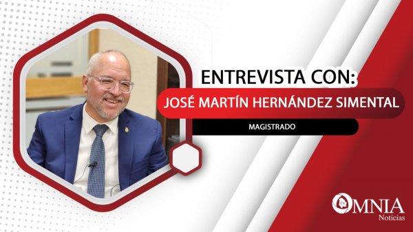 Entrevista con el magistrado José Martín Hernández Simental