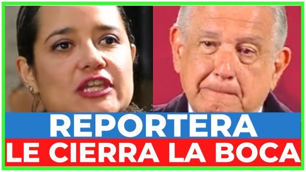 Reportera humilla a AMLO en 