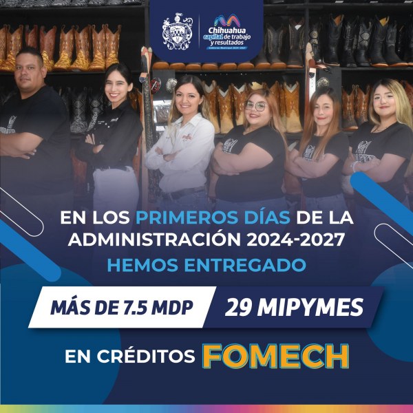 Autoriza FOMECH más de 7.5 MDP a 29 MiPyMEs en primeros días de administración municipal