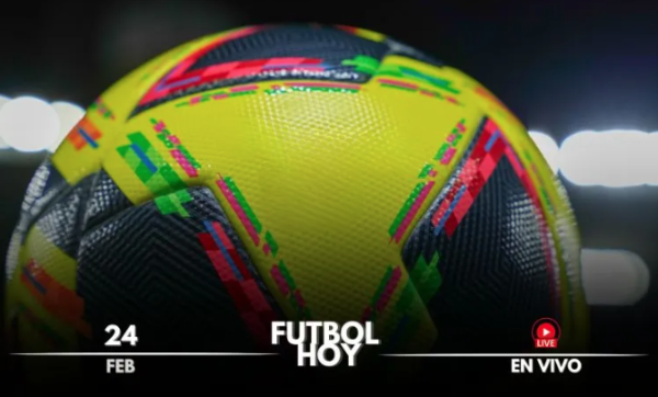 Futbol hoy 24 de febrero de 2025: ¿Dónde ver los partidos en vivo?