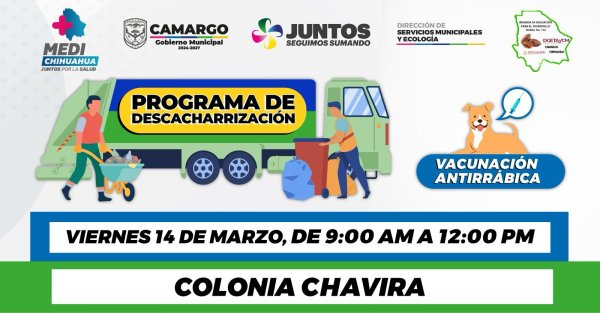 Jornada de Descacharrización y Vacunación Antirrábica en la Colonia Chavira en Camargo